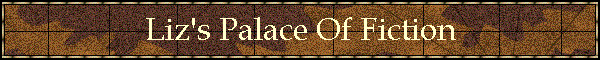 Liz's Palace Of Fiction